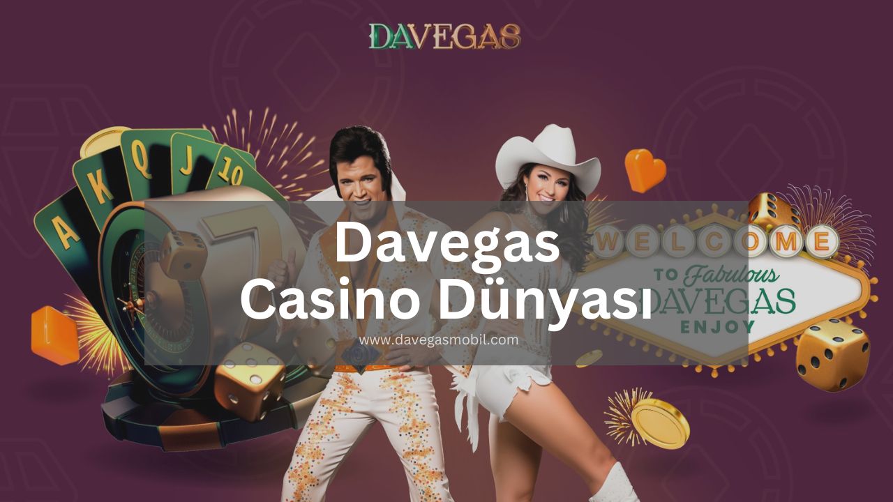 Davegas casino dünyası
